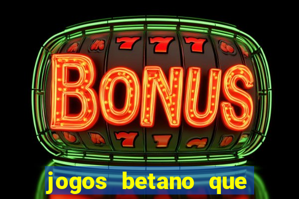 jogos betano que mais pagam